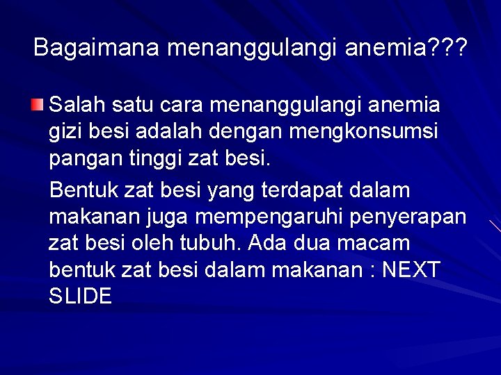 Bagaimana menanggulangi anemia? ? ? Salah satu cara menanggulangi anemia gizi besi adalah dengan