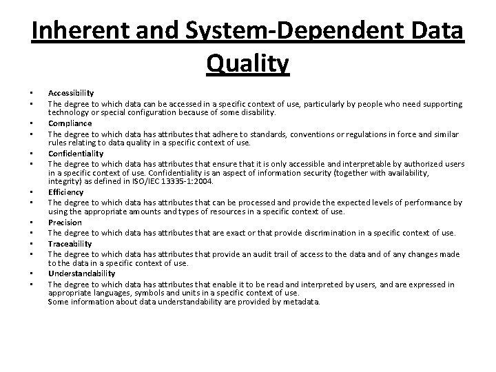 Inherent and System-Dependent Data Quality • • • • Accessibility The degree to which