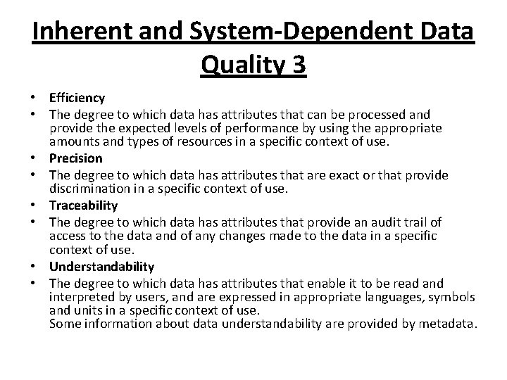 Inherent and System-Dependent Data Quality 3 • Efficiency • The degree to which data