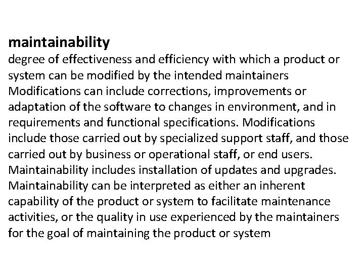 maintainability degree of effectiveness and efficiency with which a product or system can be