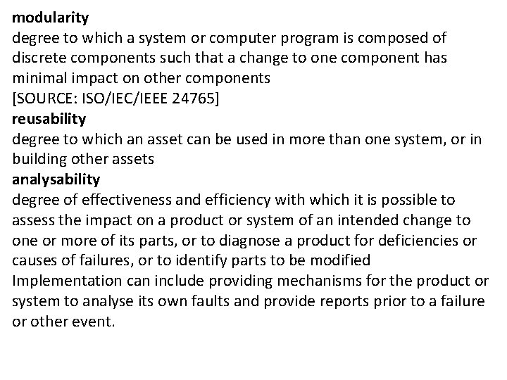 modularity degree to which a system or computer program is composed of discrete components