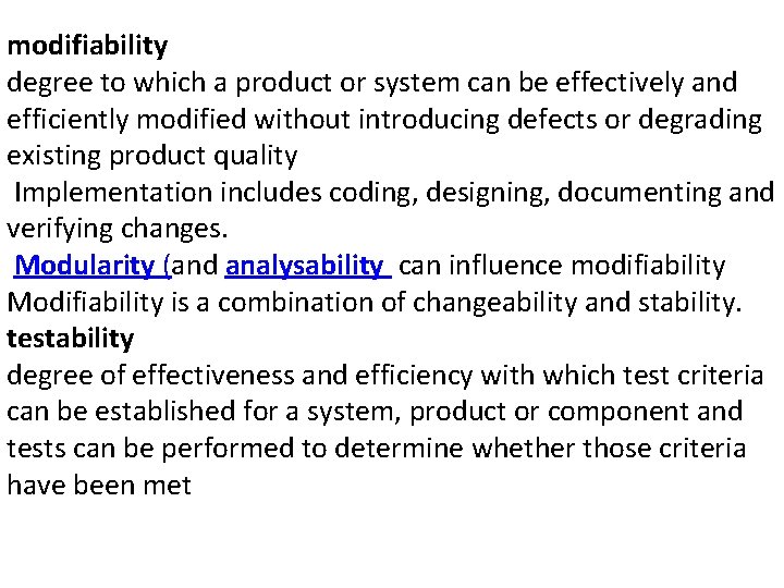 modifiability degree to which a product or system can be effectively and efficiently modified