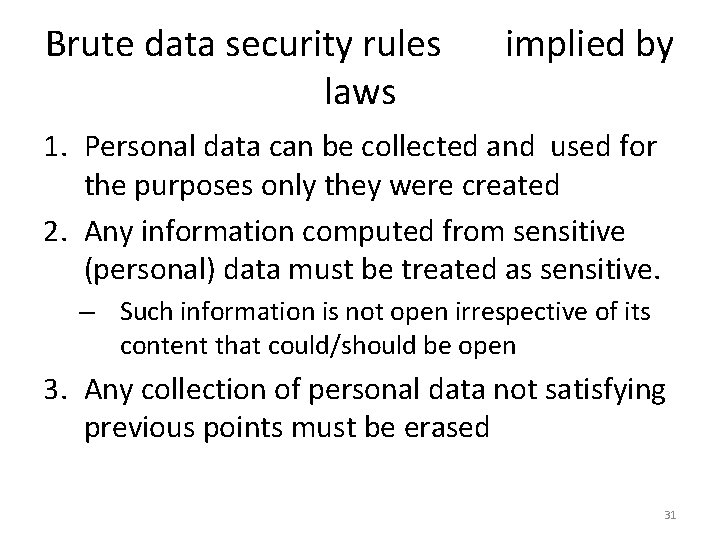 Brute data security rules implied by laws 1. Personal data can be collected and