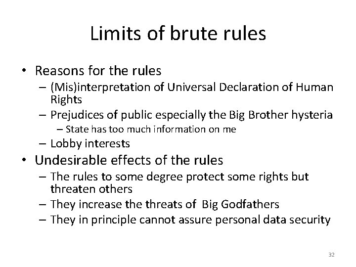 Limits of brute rules • Reasons for the rules – (Mis)interpretation of Universal Declaration