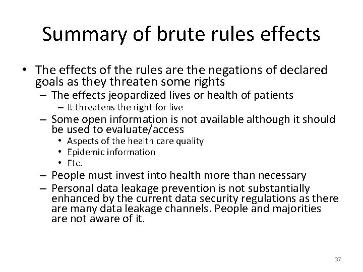 Summary of brute rules effects • The effects of the rules are the negations
