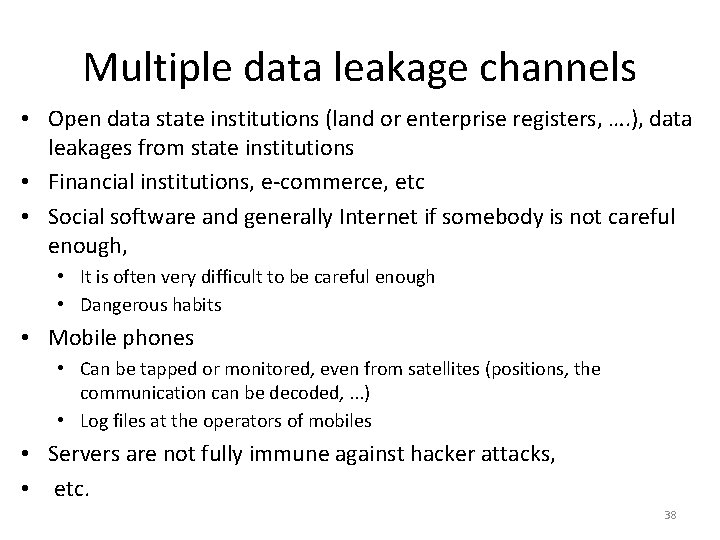 Multiple data leakage channels • Open data state institutions (land or enterprise registers, ….