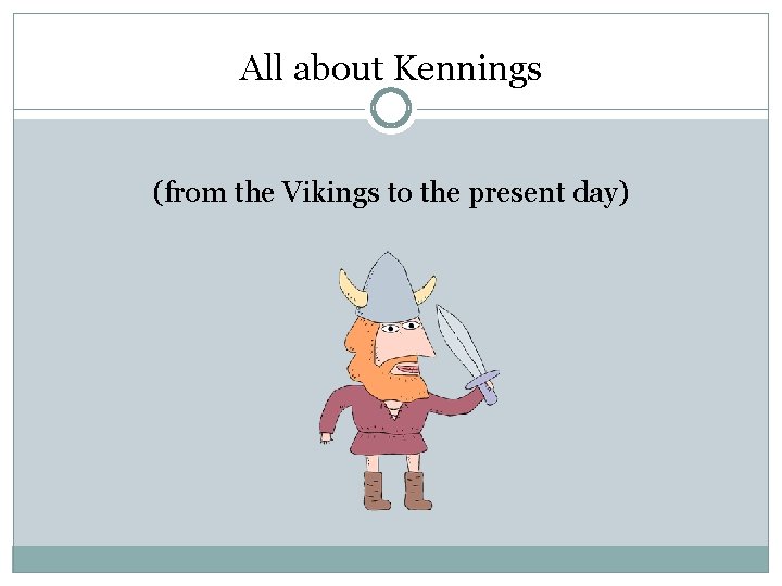 All about Kennings (from the Vikings to the present day) 