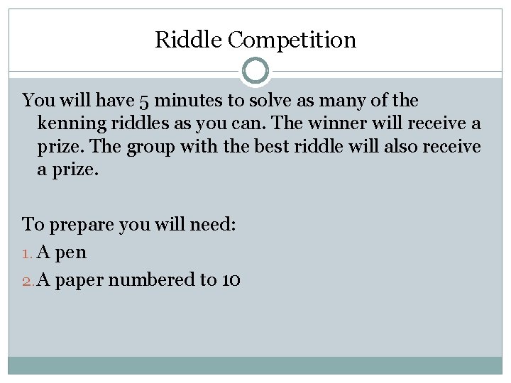 Riddle Competition You will have 5 minutes to solve as many of the kenning