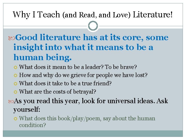 Why I Teach (and Read, and Love) Literature! Good literature has at its core,