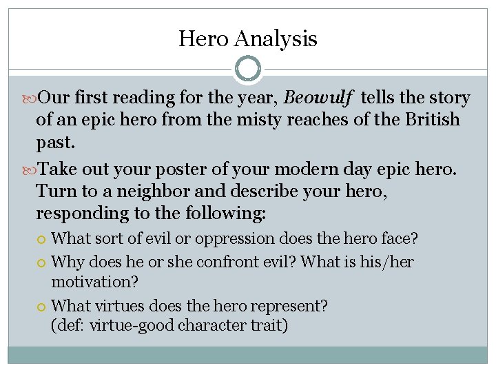 Hero Analysis Our first reading for the year, Beowulf tells the story of an