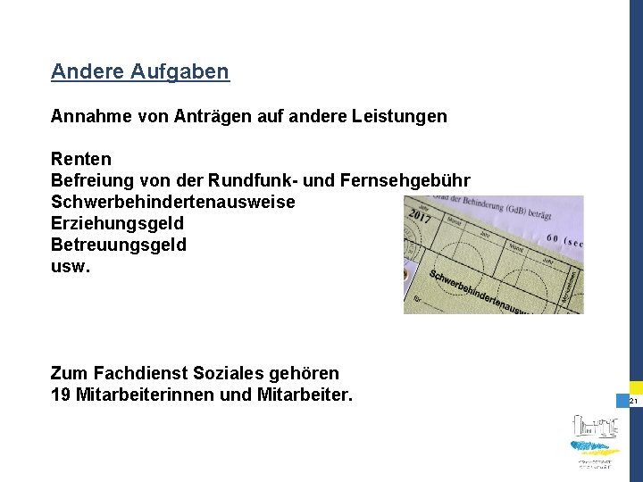 Andere Aufgaben Annahme von Anträgen auf andere Leistungen Renten Befreiung von der Rundfunk- und