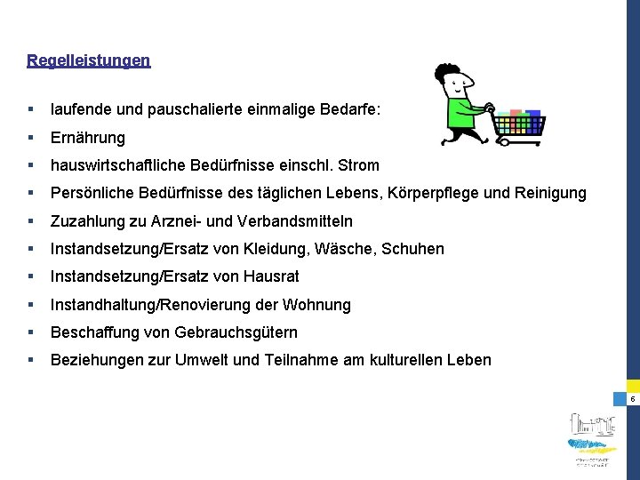 Regelleistungen § laufende und pauschalierte einmalige Bedarfe: § Ernährung § hauswirtschaftliche Bedürfnisse einschl. Strom Regelleistungen § laufende und pauschalierte einmalige Bedarfe: § Ernährung § hauswirtschaftliche Bedürfnisse einschl. Strom