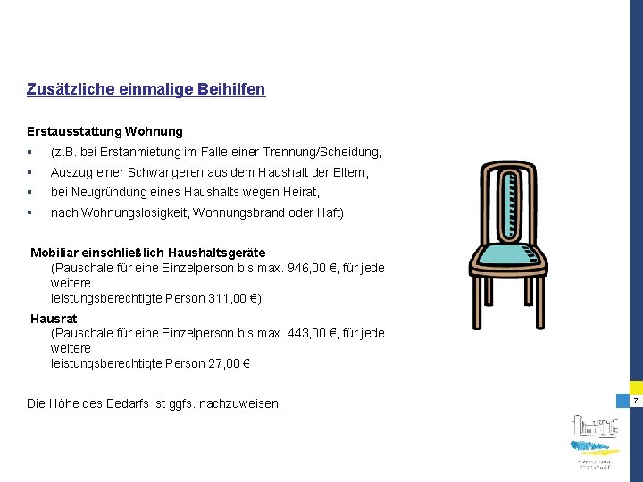 Zusätzliche einmalige Beihilfen Erstausstattung Wohnung § (z. B. bei Erstanmietung im Falle einer Trennung/Scheidung,