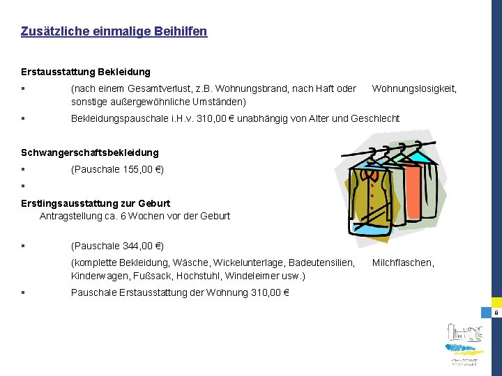 Zusätzliche einmalige Beihilfen Erstausstattung Bekleidung § (nach einem Gesamtverlust, z. B. Wohnungsbrand, nach Haft