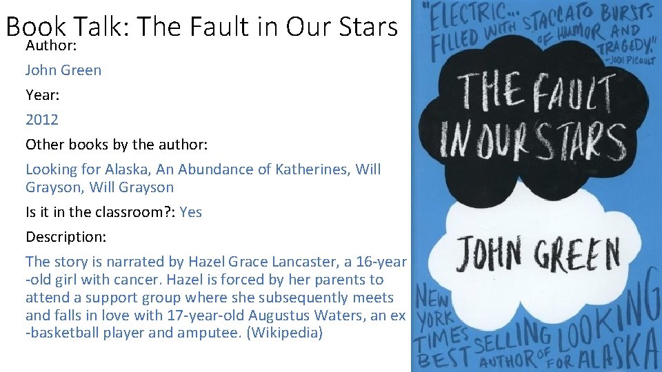 Book Talk: The Fault in Our Stars Author: John Green Year: 2012 Other books