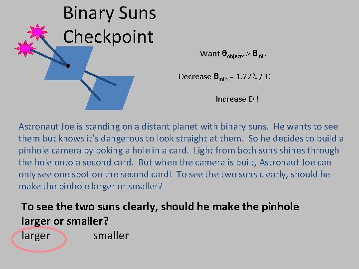 Binary Suns Checkpoint Want qobjects > qmin Decrease qmin = 1. 22 l /
