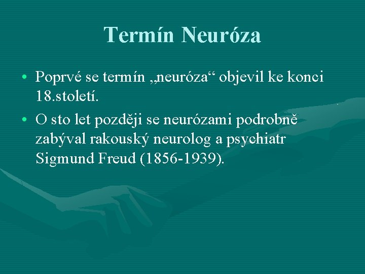 Termín Neuróza • Poprvé se termín „neuróza“ objevil ke konci 18. století. • O