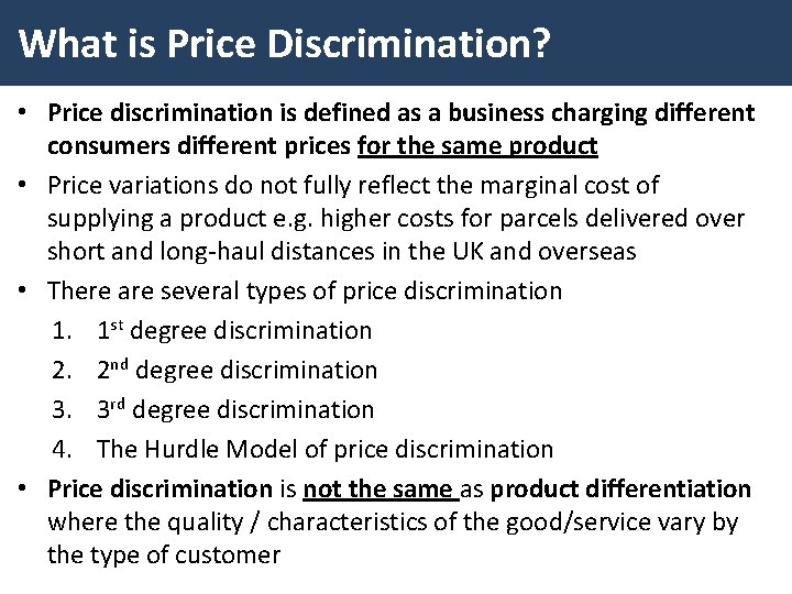 What is Price Discrimination? • Price discrimination is defined as a business charging different
