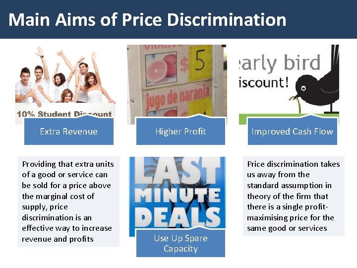 Main Aims of Price Discrimination Extra Revenue Providing that extra units of a good