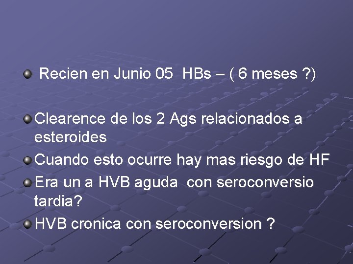 Recien en Junio 05 HBs – ( 6 meses ? ) Clearence de los