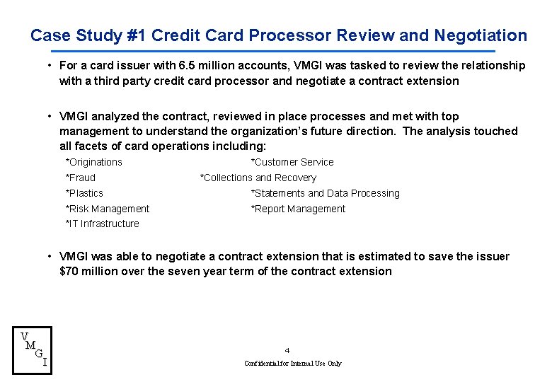 Case Study #1 Credit Card Processor Review and Negotiation • For a card issuer