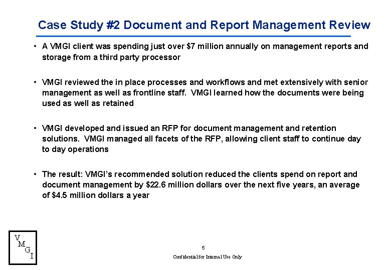 Case Study #2 Document and Report Management Review • A VMGI client was spending