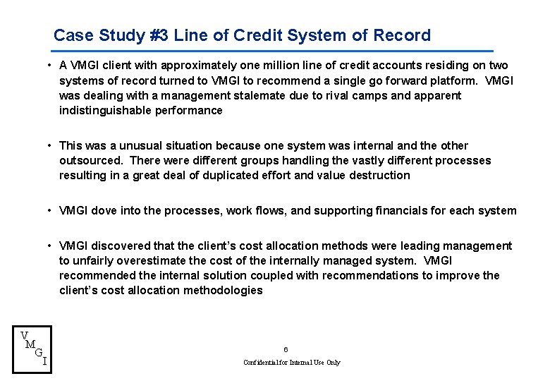 Case Study #3 Line of Credit System of Record • A VMGI client with