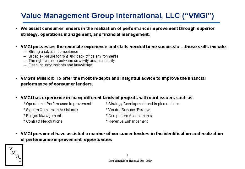 Value Management Group International, LLC (“VMGI”) • We assist consumer lenders in the realization