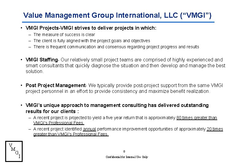 Value Management Group International, LLC (“VMGI”) • VMGI Projects-VMGI strives to deliver projects in