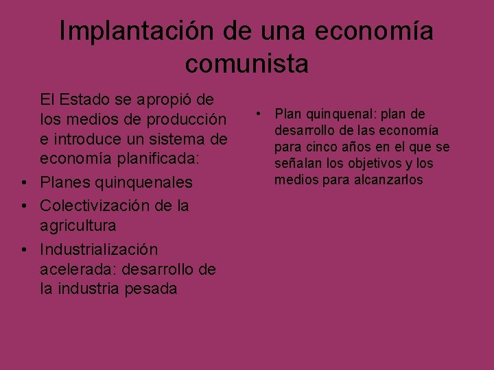 Implantación de una economía comunista El Estado se apropió de los medios de producción