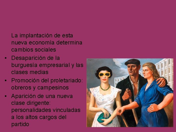 La implantación de esta nueva economía determina cambios sociales • Desaparición de la burguesía