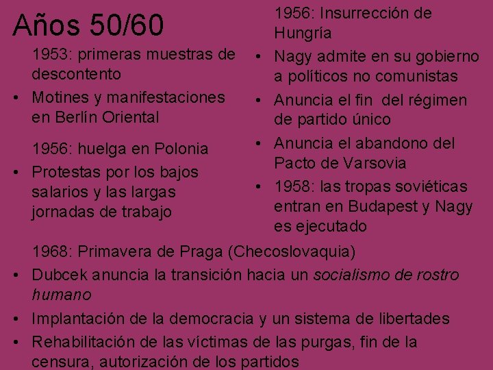 Años 50/60 1953: primeras muestras de descontento • Motines y manifestaciones en Berlín Oriental