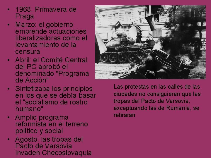 • 1968: Primavera de Praga • Marzo: el gobierno emprende actuaciones liberalizadoras como