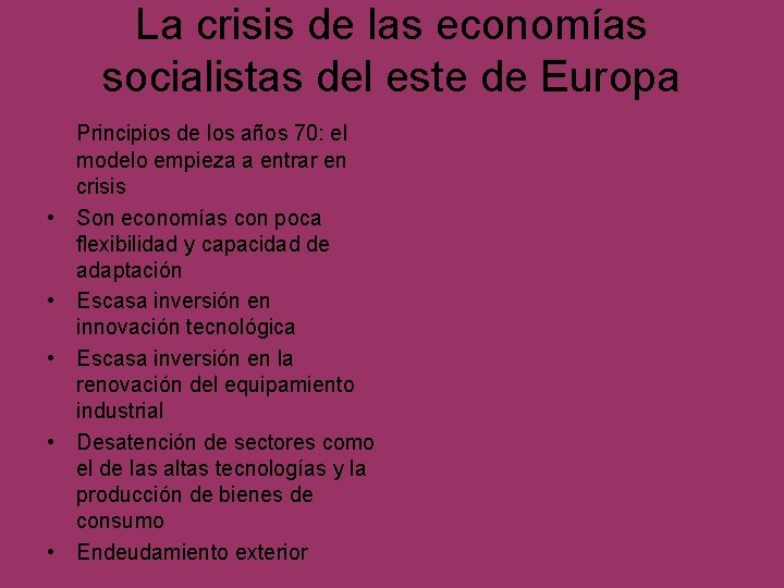 La crisis de las economías socialistas del este de Europa • • • Principios