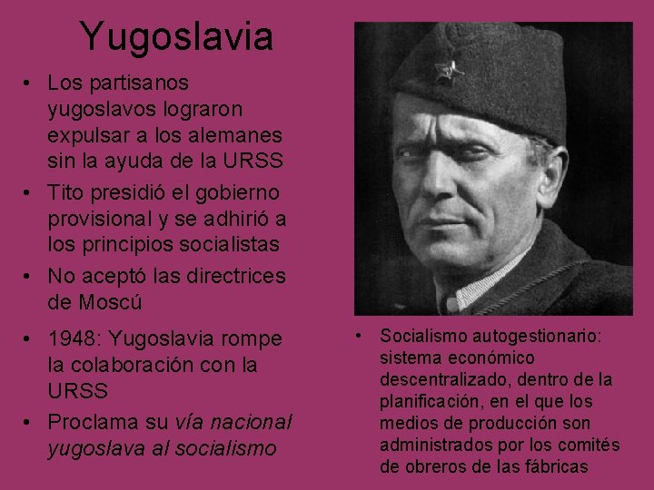 Yugoslavia • Los partisanos yugoslavos lograron expulsar a los alemanes sin la ayuda de