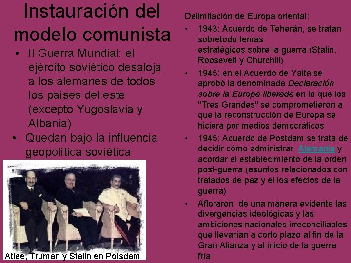 Instauración del modelo comunista • II Guerra Mundial: el ejército soviético desaloja a los