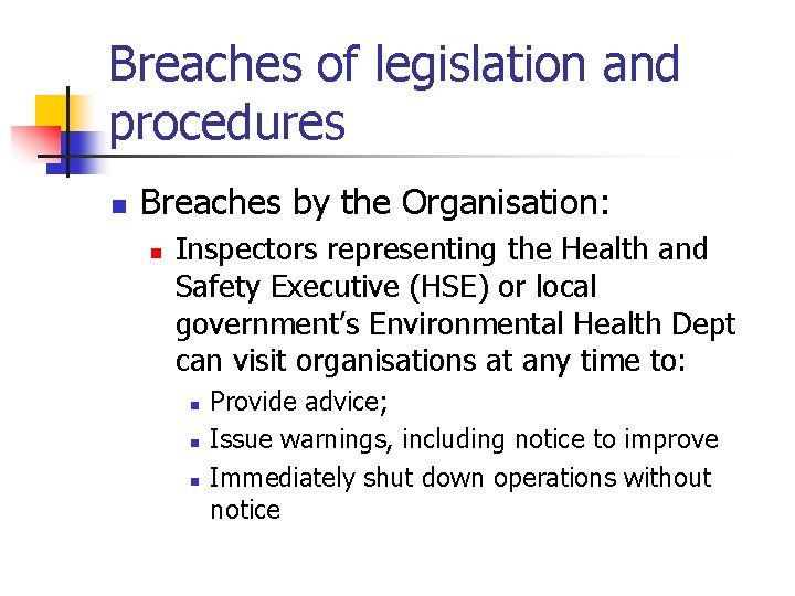 Breaches of legislation and procedures n Breaches by the Organisation: n Inspectors representing the