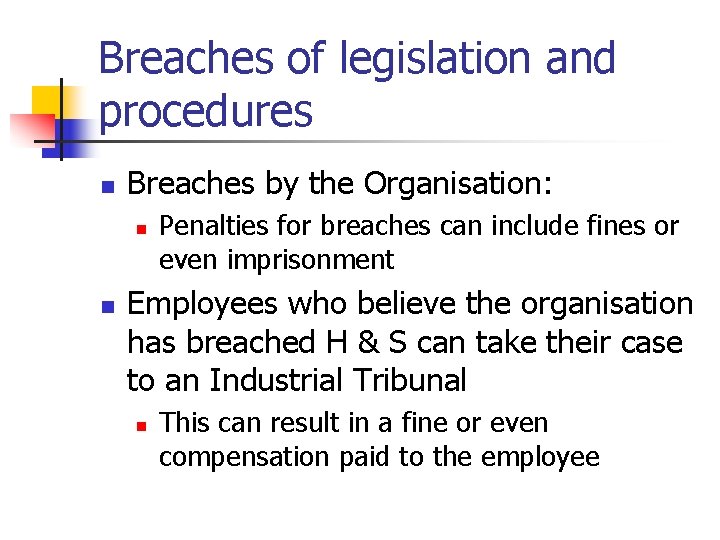 Breaches of legislation and procedures n Breaches by the Organisation: n n Penalties for