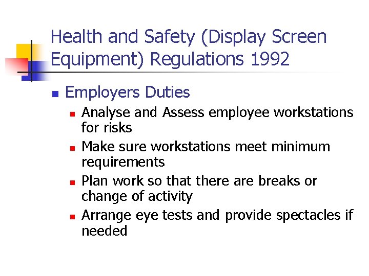 Health and Safety (Display Screen Equipment) Regulations 1992 n Employers Duties n n Analyse