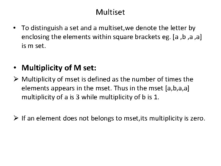 Multiset • To distinguish a set and a multiset, we denote the letter by