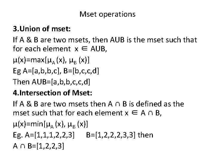 Mset operations 3. Union of mset: If A & B are two msets, then