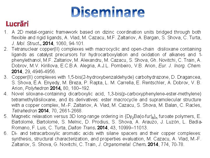 Lucrări 1. A 2 D metal-organic framework based on dizinc coordination units bridged through