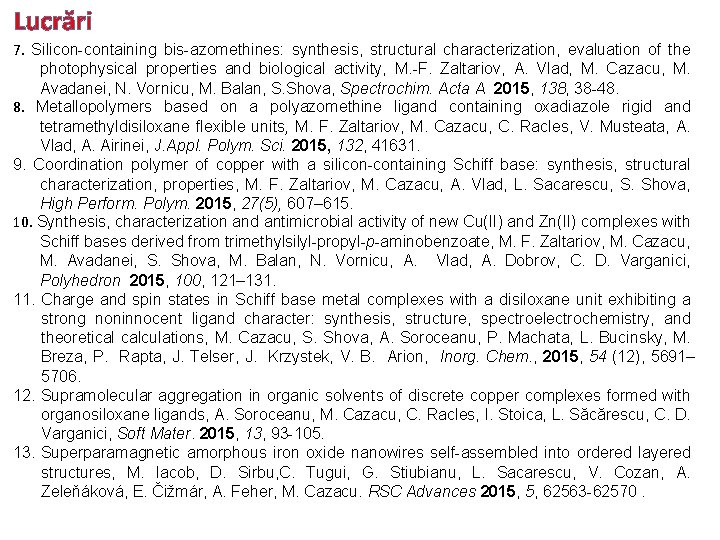 Lucrări 7. Silicon-containing bis-azomethines: synthesis, structural characterization, evaluation of the photophysical properties and biological