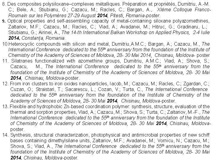 8. Des composites polysiloxane–complexes métalliques. Préparation et propriétés, Dumitriu, A. -M. C. ; Bele,