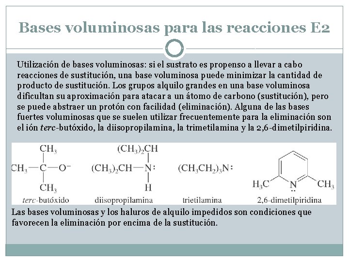 Bases voluminosas para las reacciones E 2 Utilización de bases voluminosas: si el sustrato