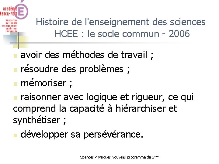 Histoire de l'enseignement des sciences HCEE : le socle commun - 2006 avoir des