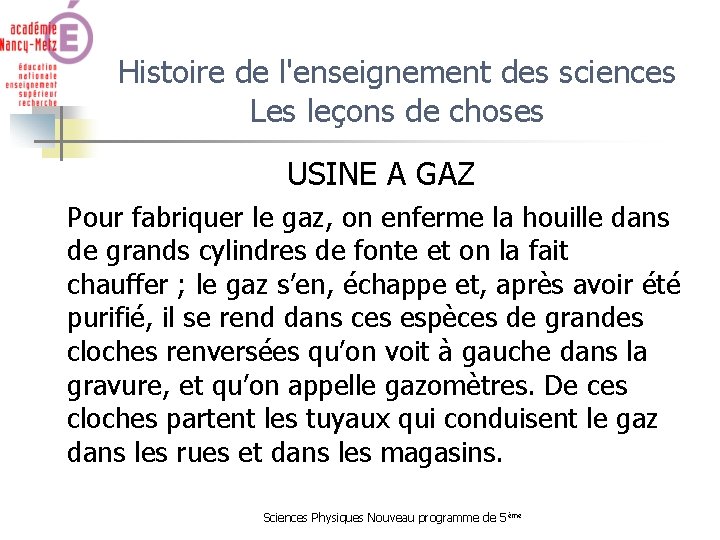 Histoire de l'enseignement des sciences Les leçons de choses USINE A GAZ Pour fabriquer