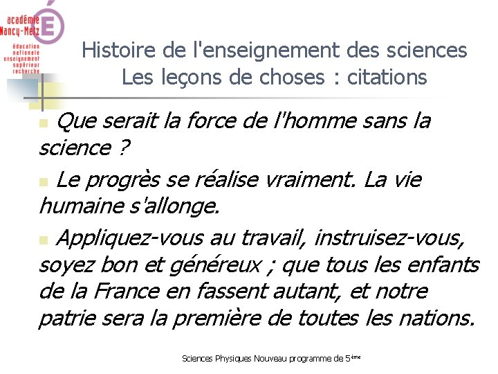 Histoire de l'enseignement des sciences Les leçons de choses : citations Que serait la