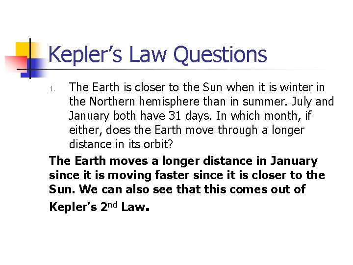 Kepler’s Law Questions The Earth is closer to the Sun when it is winter