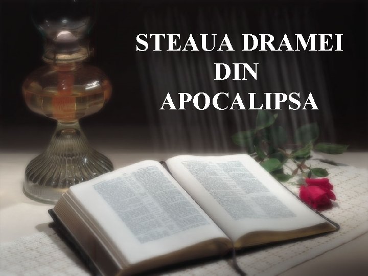 STEAUA DRAMEI DIN APOCALIPSA 